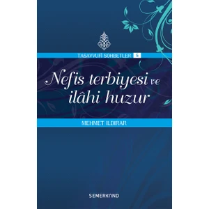 Nefis Terbiyesi ve İlahi Huzur - Mehmet Ildırar