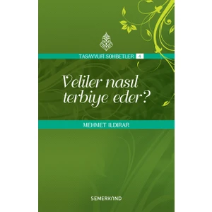 Veliler Nasıl Terbiye Eder - Mehmet Ildırar