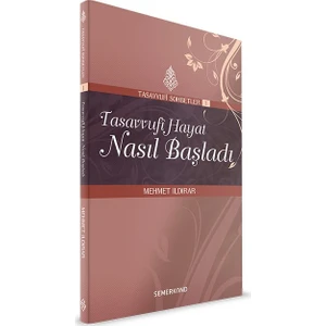 Tasavvufi Hayat Nasıl Başladı - Mehmet Ildırar