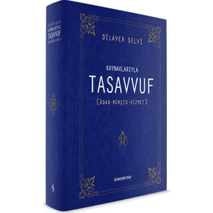 Kaynaklarıyla Tasavvuf - Dilaver Selvi