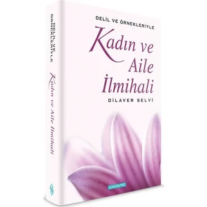 Kadın ve Aile İlmihali - Dilaver Selvi