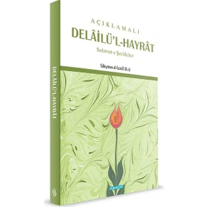 Açıklamalı Delailül Hayrat - Süleyman El-Cezuli