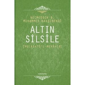 Altın Silsile - Necmeddin B.Muhammed Nakşibendi