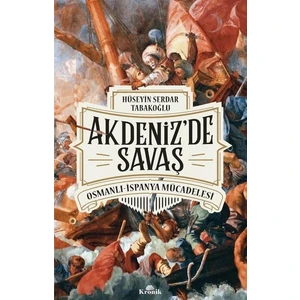 Akdeniz’De Savaş  - Hüseyin Serdar Tabakoğlu