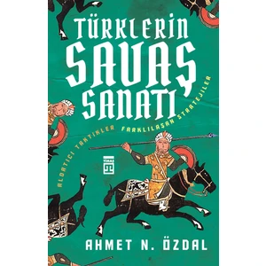 Türklerin Savaş Sanatı - Ahmet N. Özdal