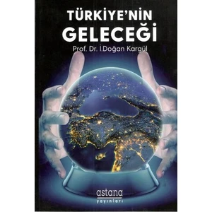 Türkiye'Nin Geleceği - İ. Doğan Kargül
