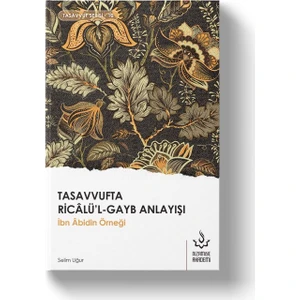 Tasavvufta Ricalül Gayb Anlayışı | İbn Abidin Örneği