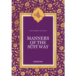 Manners of The Sufi Way (Arifler Yolunun Edepleri)
