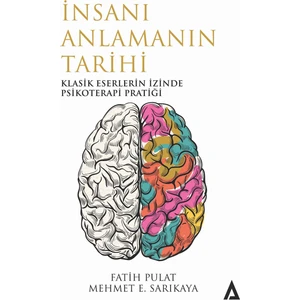 İnsanı Anlamanın Tari̇hi̇ - Fatih Pulat - Mehmet E. Sarıkaya