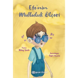Efe’nin Mutluluk Ölçeri - Nilay Şanlı
