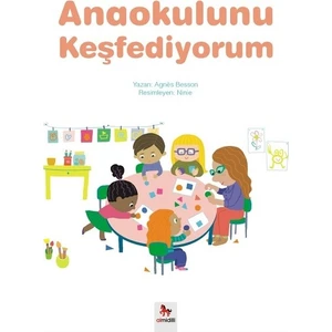 Anaokulunu Keşfediyorum - Agnes Besson