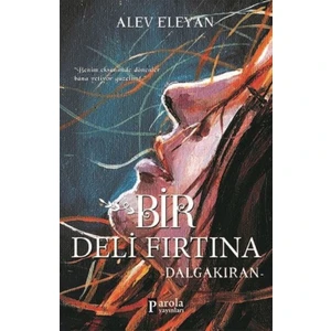 Bir Deli Fırtına: Dalgakıran - Alev Eleyan