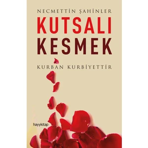 Kutsalı Kesmek - Necmettin Şahinler