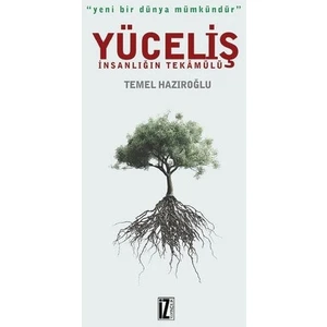 Yüceliş insanlığın Tekamülü - Temel Hazıroğlu