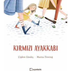 Kırmızı Ayakkabı - Çiğdem Güneş