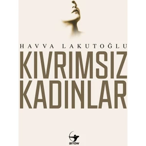 Kıvrımsız Kadınlar - Havva Lakutoğlu