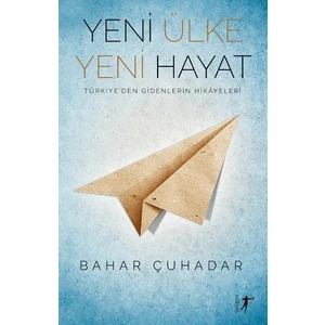 Yeni Ülke Yeni Hayat - Bahar Çuhadar