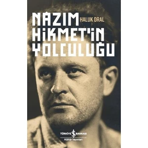 Nazım Hikmet’in Yolculuğu - Haluk Oral