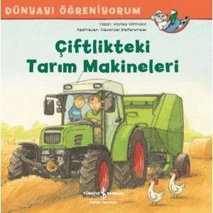 Çiftlikteki Tarım Makineleri Dünyayı Öğreniyorum - Monika Wittmann
