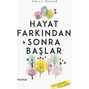 Hayat Farkından Sonra Başlar - Adnan Şimşek
