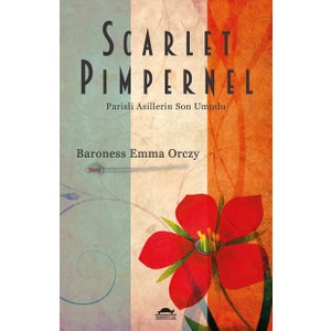 Scarlet Pimpernel - Baroness Emma Orczy
