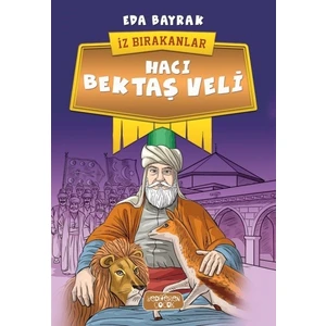 İz Bırakanlar: Hacı Bektaş Veli - Eda Bayrak