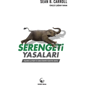 Serengeti Yasaları –Yaşamın İşleyişi Ve Bunun Önemini Keşfetme Arayışı  - Sean B. Carroll