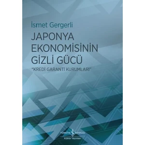 Japonya Ekonomisinin Gizli Gücü - İsmet Gergerli