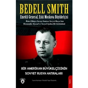 Bir Amerikan Büyükelçisinin Sovyet Rusya Hatıraları  Emekli General, Eski Moskova Büyükelçisi - Mustafa Yavuz Turna
