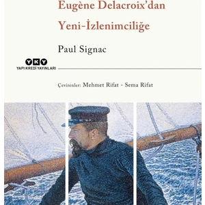 Eugène Delacroix’dan Yeniizlenimciliğe - Paul Signac