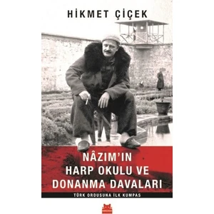 Nâzım’In Harp Okulu Ve Donanma Davaları - Hikmet Çiçek