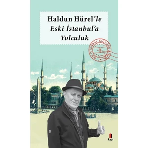 Haldun Hürel Eski İstanbul’a Yolculuk - Haldun Hürel