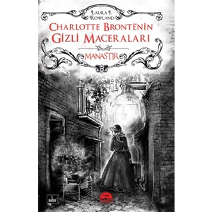Charlotte Bronte’nin Gizli Maceraları Manastır - Laura J. Rowland