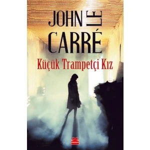 Küçük Trampetçi Kız - John Le Carre