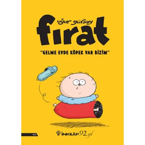 Fırat Gelme Evde Köpek Var Bizim - Uğur Gürsoy
