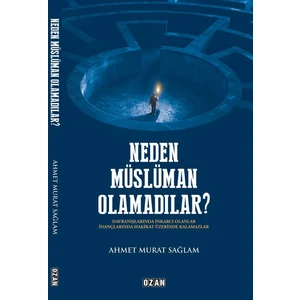 Neden Müslüman Olamadılar