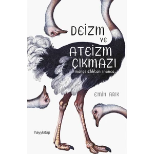Deizm Ve Ateizm Çıkmazı - Emin Arık