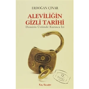 Aleviliğin Gizli Tarihi Demirin Üstünde Karınca İzi-Erdoğan Çınar