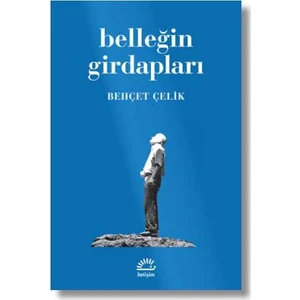Belleğin Girdapları - Behçet Çelik