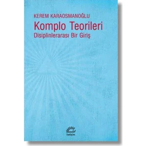 Komplo TeorileriDisiplinlerarası Bir Giriş - Kerem Karaosmanoğlu