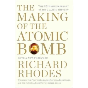 The Making Of The Atomic Bomb: 25Th Anniversary Edition