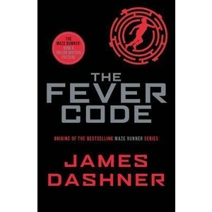The Fever Code (Maze Runner Series)