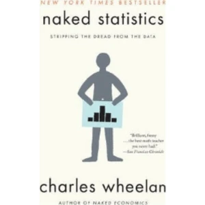 Naked Statistics: Stripping The Dread From The Data