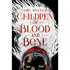 Children Of Blood And Bone (Legacy Of Orisha 1)
