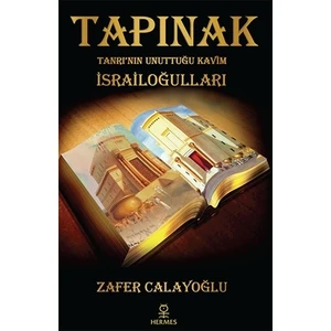 Tapınak  Tanrı’Nın Unuttuğu Kavim İsrailoğulları - Zafer Calayoğlu