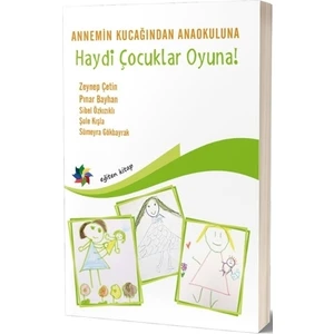 Annemin Kucağından Anaokuluna - Eğlenerek Oynuyorum - Zeynep Çetin - Pınar Bayhan