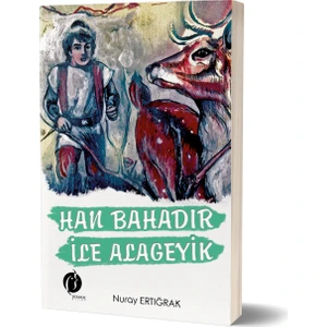 Han Bahadır İle Alageyik - Nuray Ertığrak