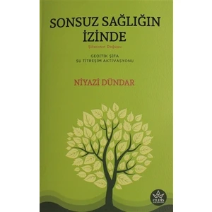 Sonsuz Sağlığın İzinde - Niyazi Dündar