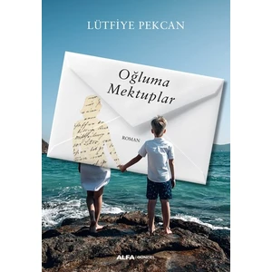 Oğluma Mektuplar - Lütfiye Pekcan
