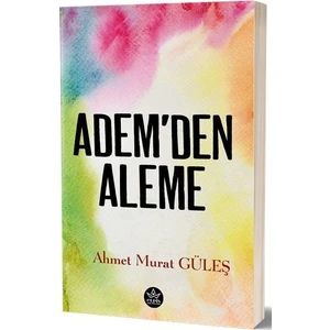 Adem'Den Aleme - Ahmet Murat Güleş